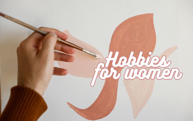 Best Hobbies for women