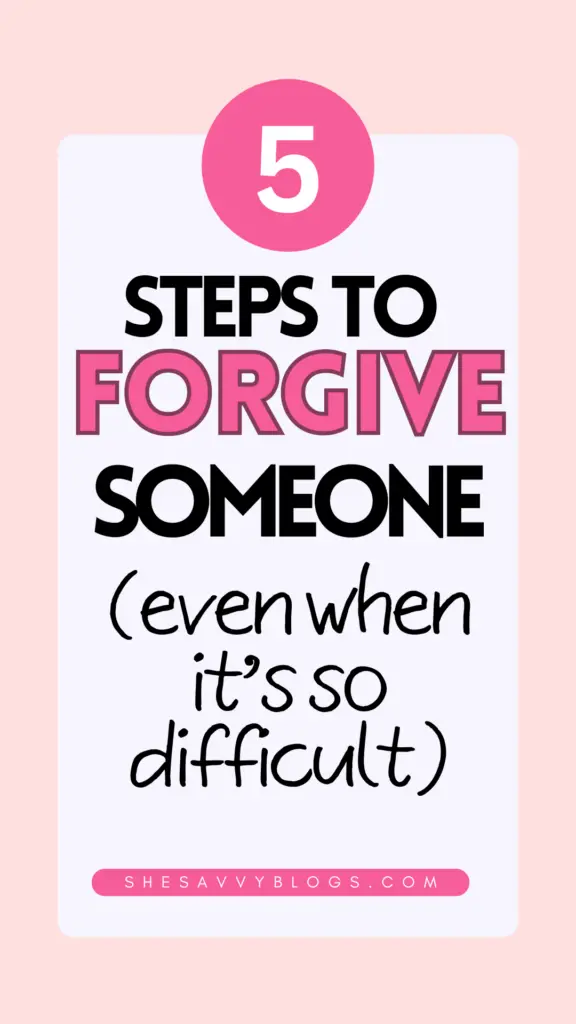 5 Steps To Forgive Someone