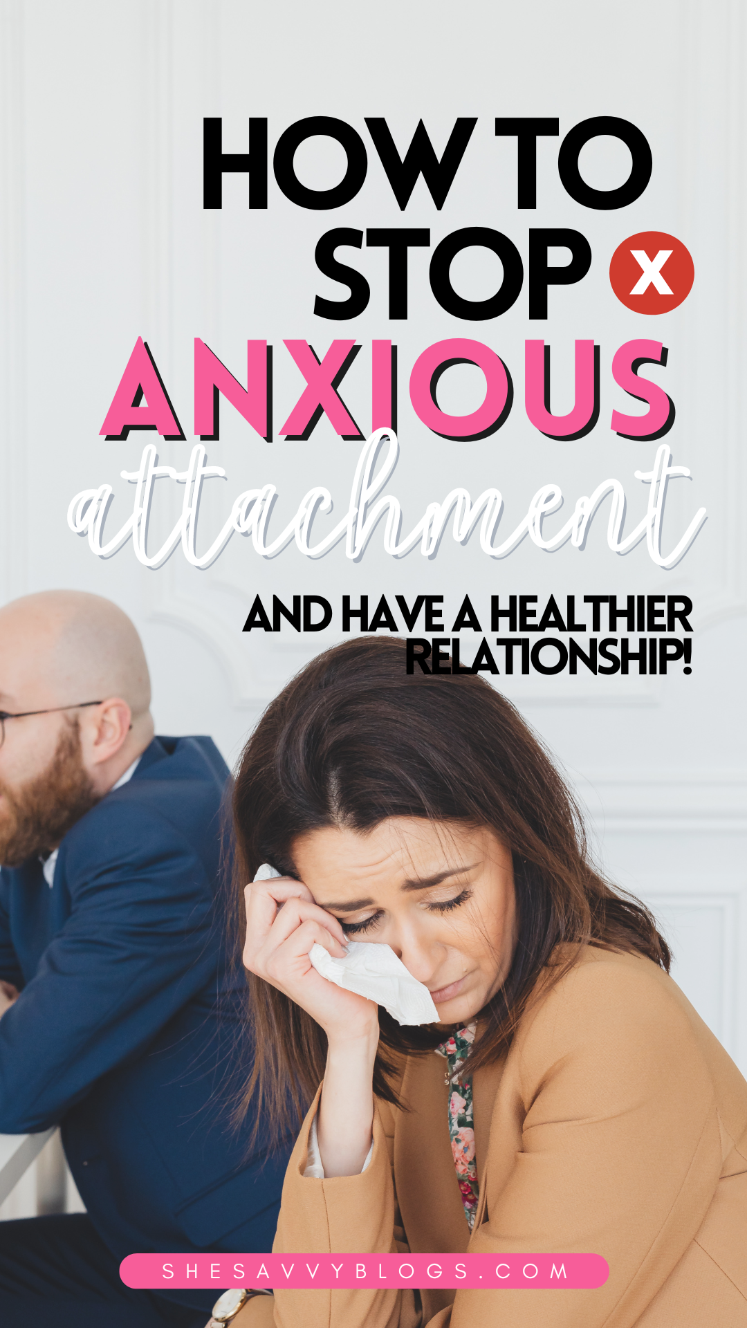 5 Steps To Stop Being Anxiously Attached With Your Partner - She Savvy