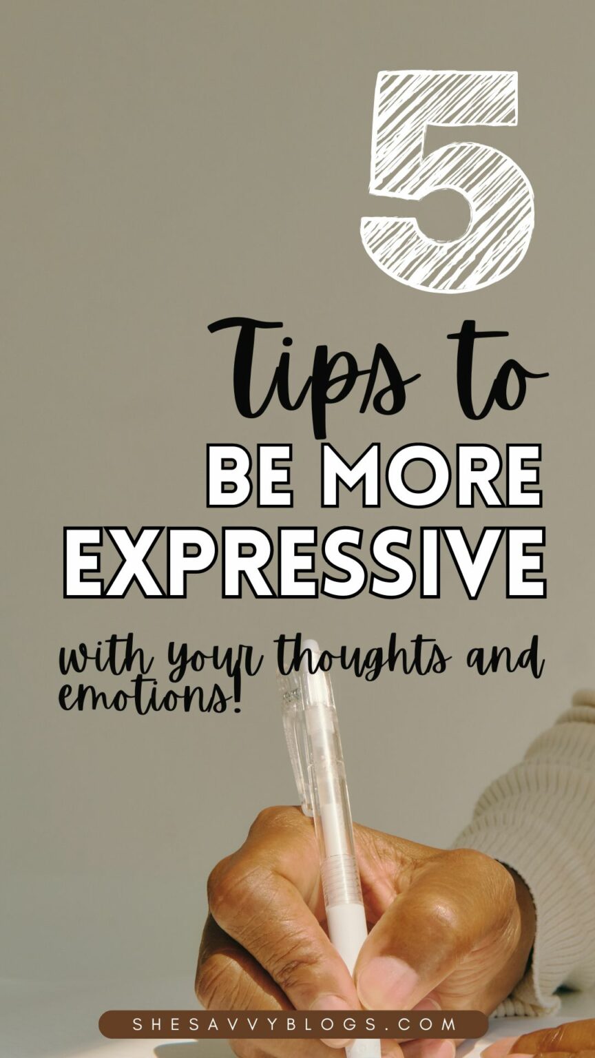 How To Be More Expressive with Your Thoughts and Emotions - She Savvy